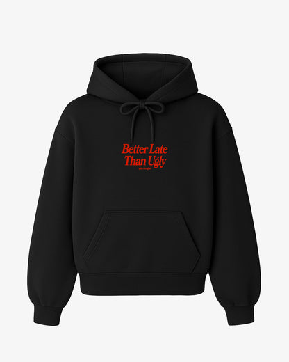 Oversized Hoodie - Better Late Than Ugly