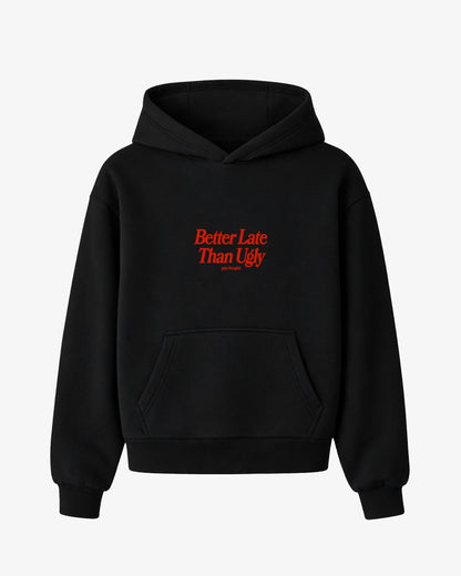 Oversized Hoodie - Better Late Than Ugly