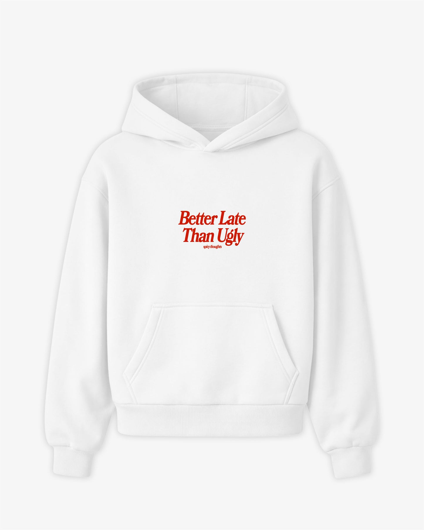 Oversized Hoodie - Better Late Than Ugly
