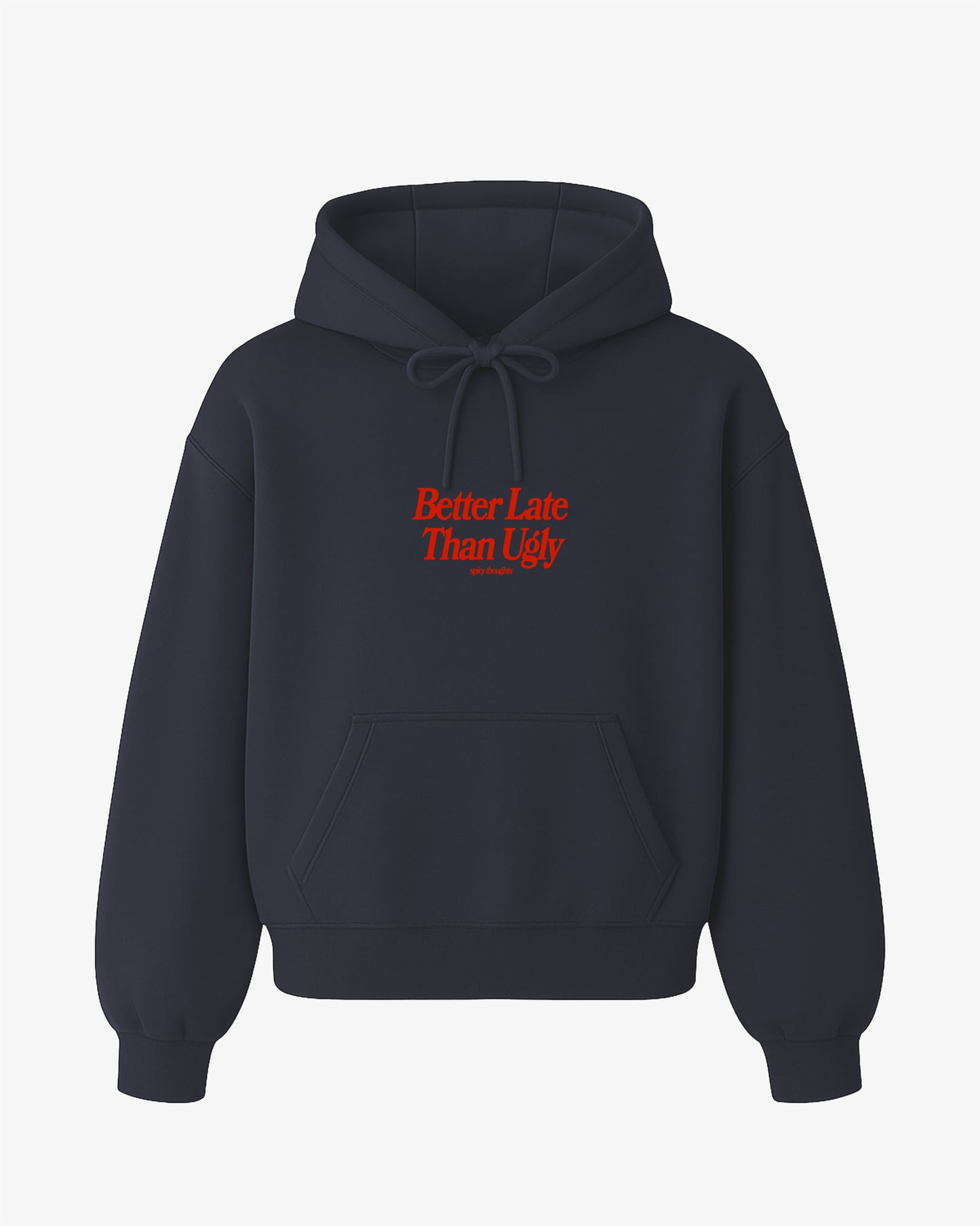Oversized Hoodie - Better Late Than Ugly