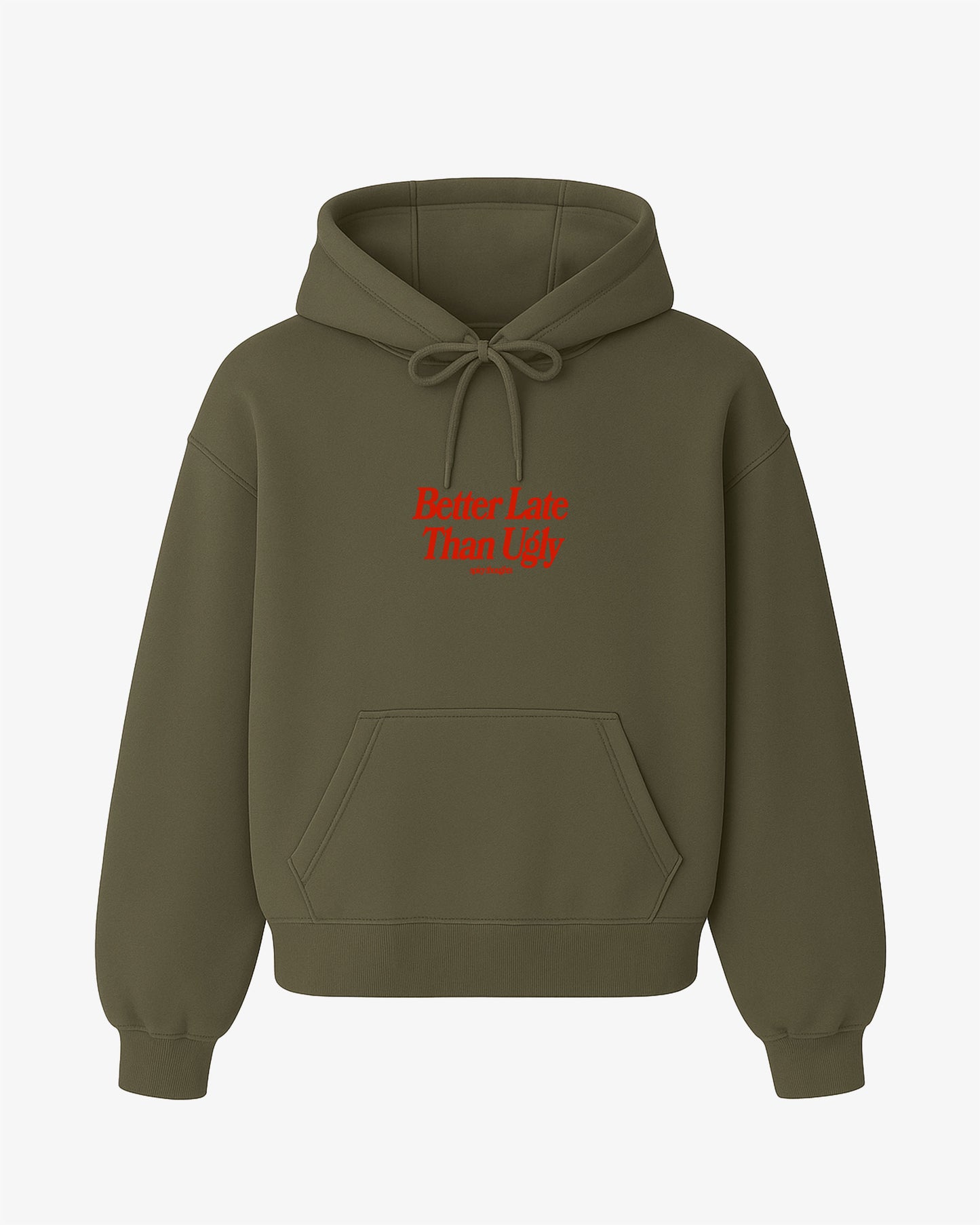 Oversized Hoodie - Better Late Than Ugly