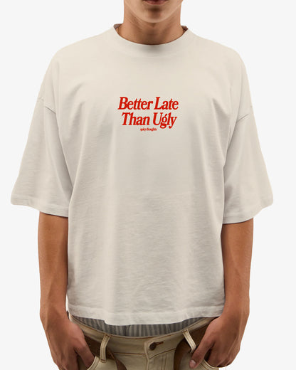 Heavy Oversized Tee White - Better Late Than Ugly