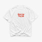 Heavy Oversized Tee - Better Late Than Ugly