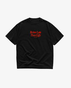 Heavy Oversized Tee - Better Late Than Ugly