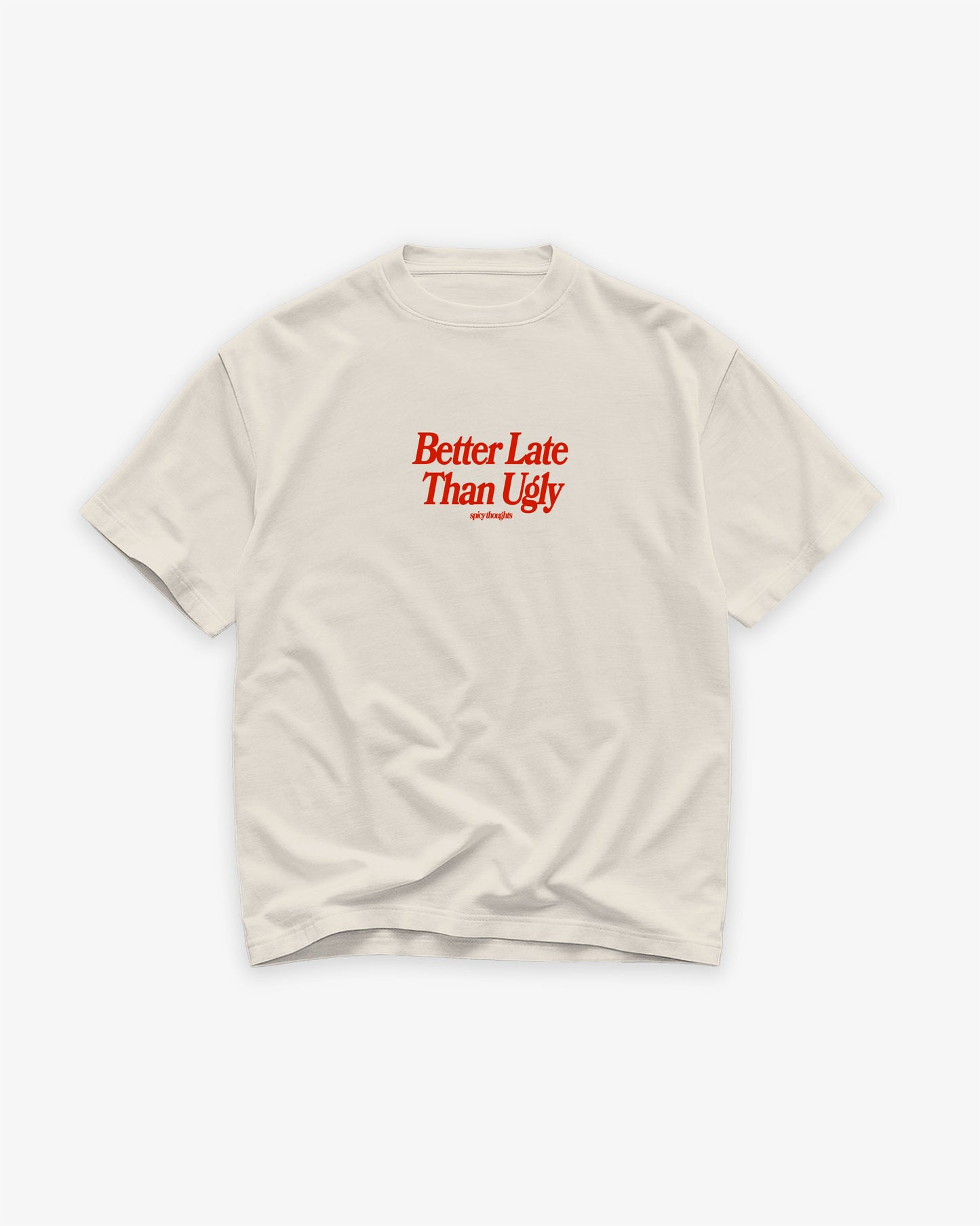 Heavy Oversized Tee White - Better Late Than Ugly