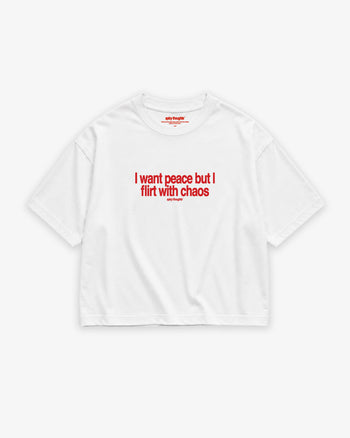 Boxy Tee Girls - I Want Peace But I Flirt With Chaos