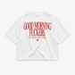 Boxy Tee Girls - Good Morning Fuckers
