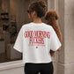 Boxy Tee Girls - Good Morning Fuckers