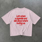 Heavy Oversized Tee - Let’s Share a Cigarette