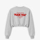 Cropped Crewneck Girls - Can you see the fuck you in my smile