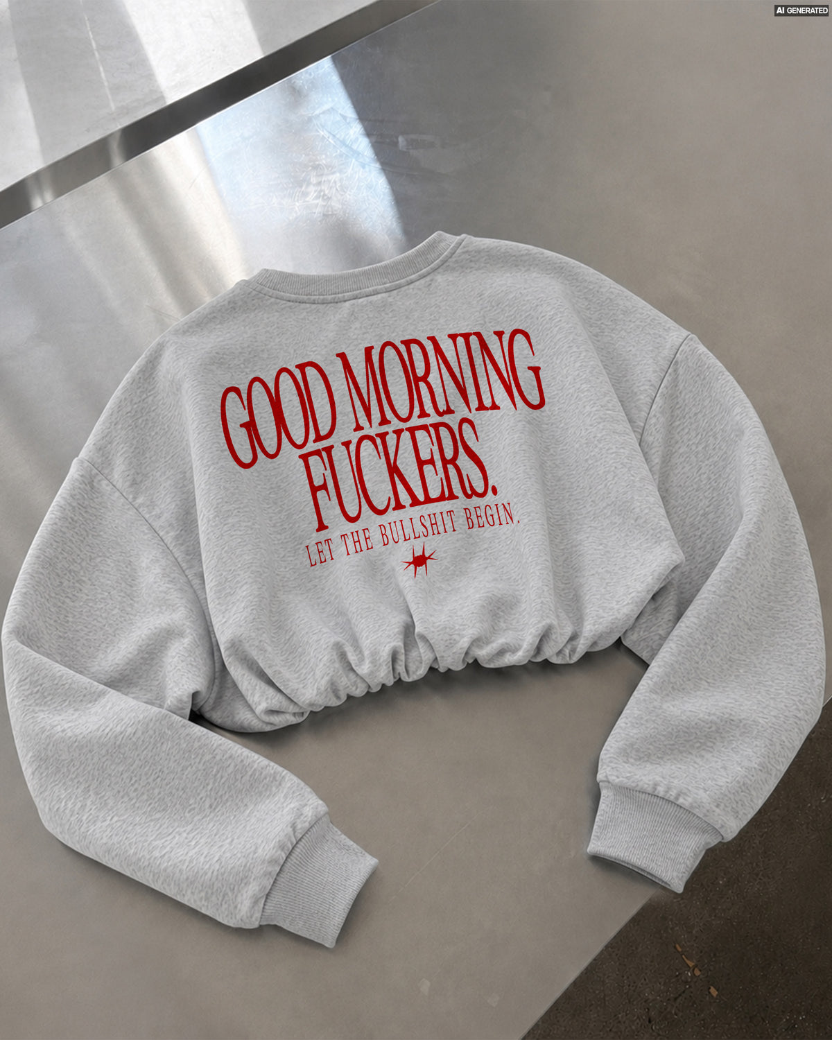 Cropped Crewneck Girls - Good Morning Fuckers
