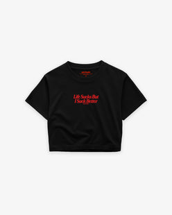 Cropped Tee - Life Sucks But I Suck Better