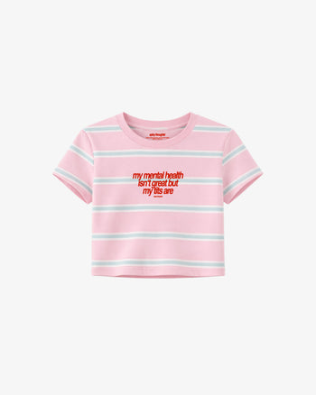 Cropped Tee Stripe - My Mental Health Isn’t Great But My Tits Are
