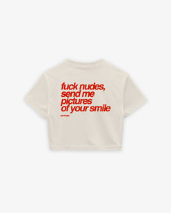 Cropped Tee - Fuck Nudes, Send Me Pictures Of Your Smile
