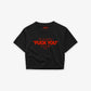 Cropped Tee - Can You See The Fuck You In My Smile