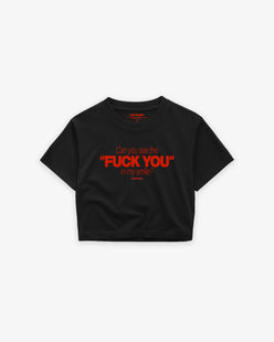 Cropped Tee - Can You See The Fuck You In My Smile