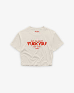 Cropped Tee - Can You See The Fuck You In My Smile