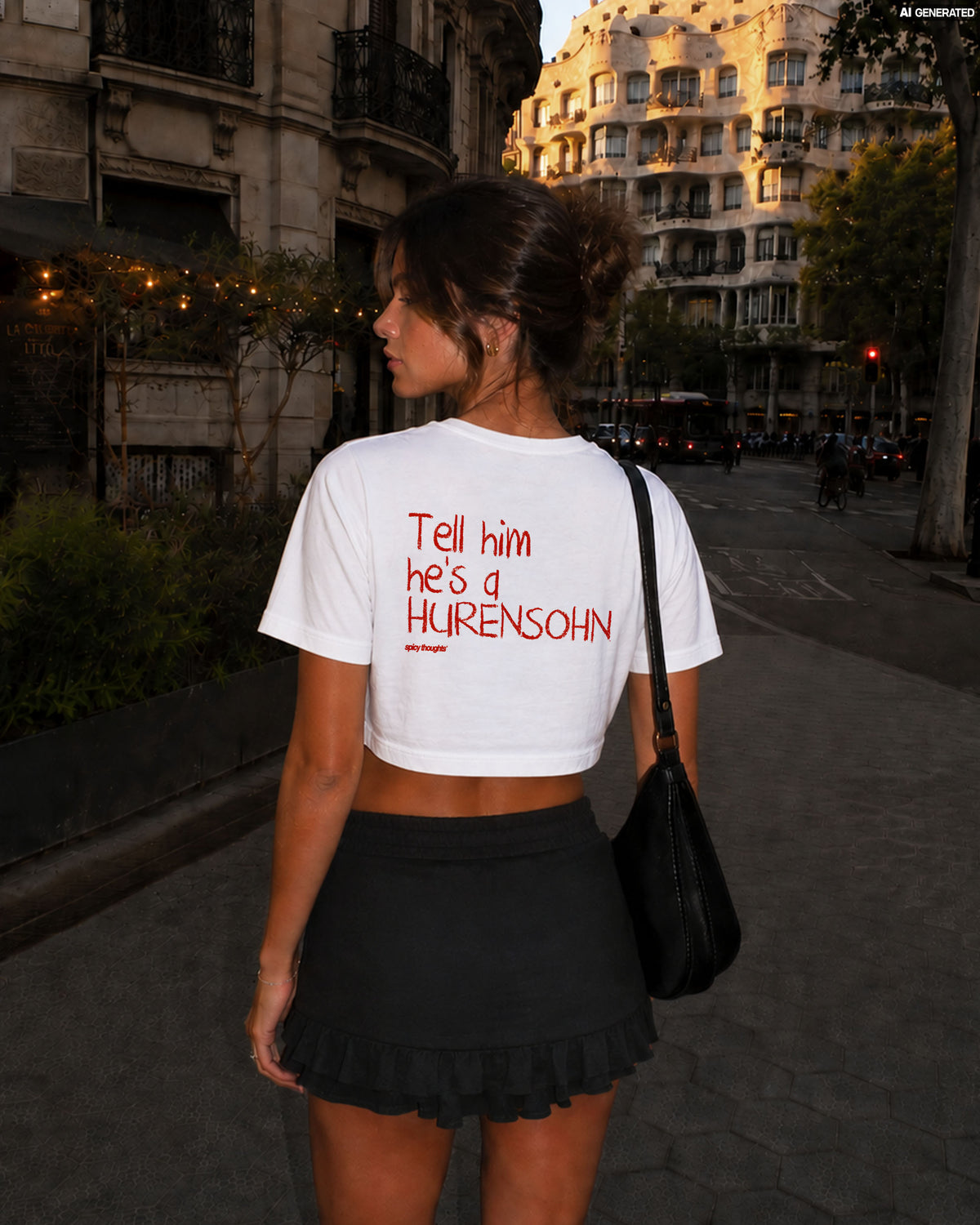 Cropped Tee - Tell Him He’s A Hurensohn