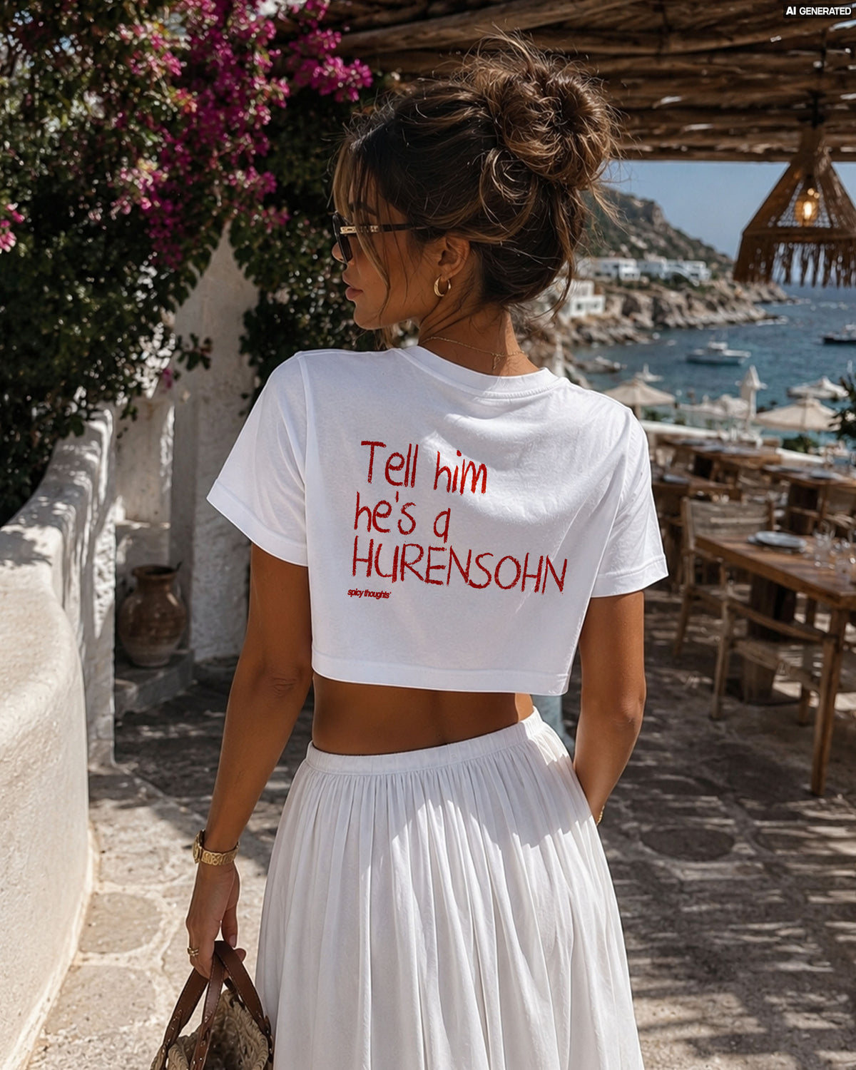 Cropped Tee - Tell Him He’s A Hurensohn