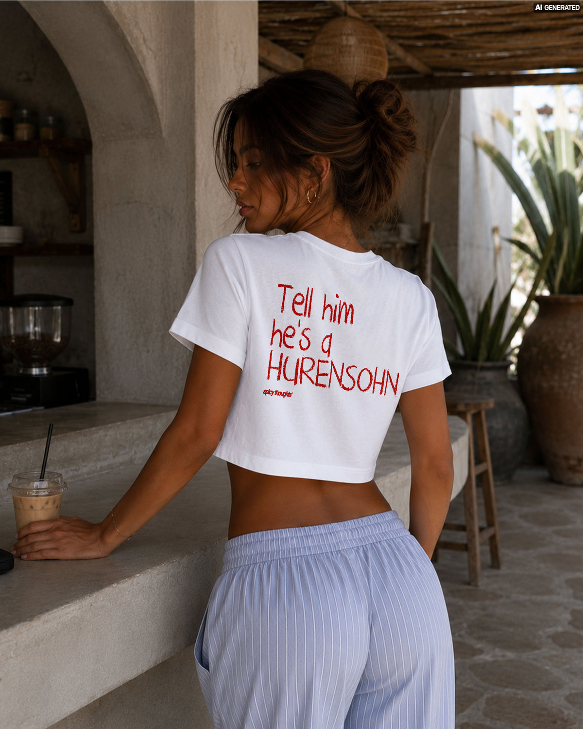 Cropped Tee - Tell Him He’s A Hurensohn