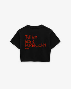 Cropped Tee - Tell Him He’s A Hurensohn