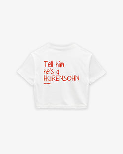 Cropped Tee - Tell Him He’s A Hurensohn