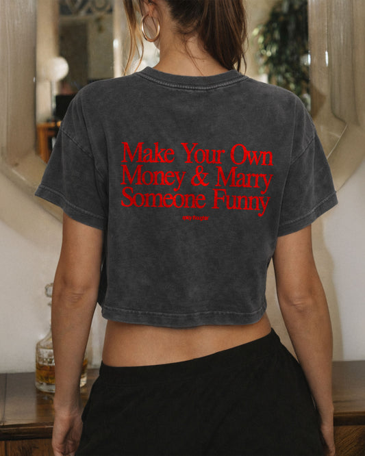Oversize Cropped Tee - Make Your Own Money & Marry Someone Funny