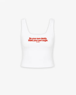 Cropped Top - Be your own daddy. Make your own sugar.
