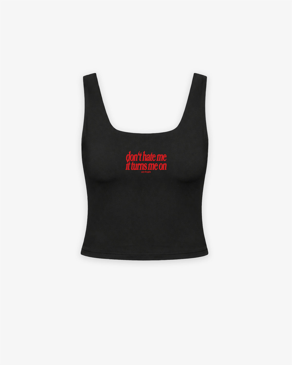 Cropped Top - Don’t Hate Me, It Turns Me On