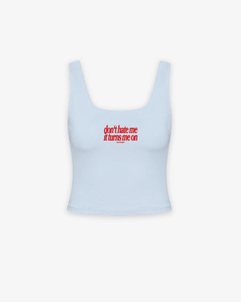 Cropped Top - Don’t Hate Me, It Turns Me On