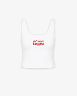 Cropped Top - Don’t Hate Me, It Turns Me On