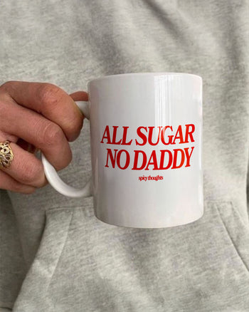 Ceramic Cup - All Sugar No Daddy
