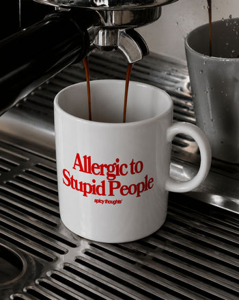 Ceramic Cup - Allergic To Stupid People
