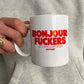 Ceramic Cup - Bonjour Fuckers