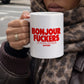 Ceramic Cup - Bonjour Fuckers