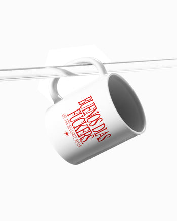 Ceramic Cup - Buenos Dias Fuckers