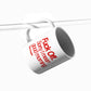Ceramic Cup - Fuck Off, Sorry I Mean Good Morning