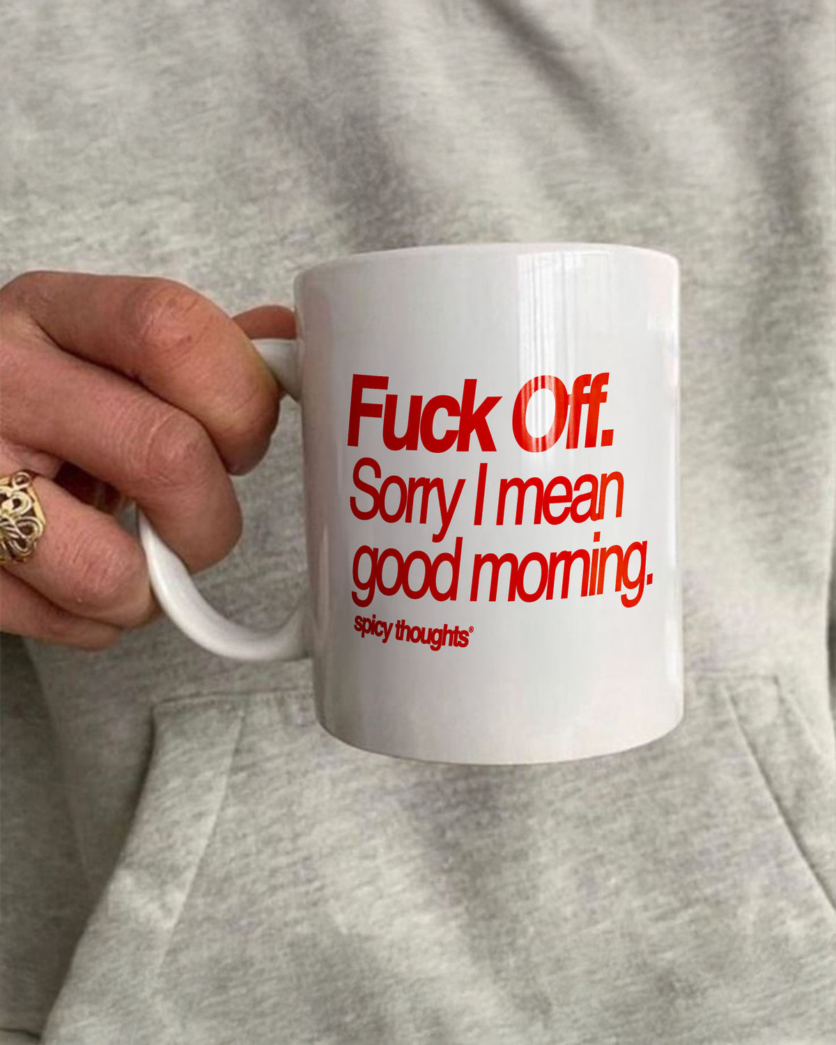 Ceramic Cup - Fuck Off, Sorry I Mean Good Morning