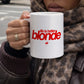 Ceramic Cup - Life Is Better Blonde