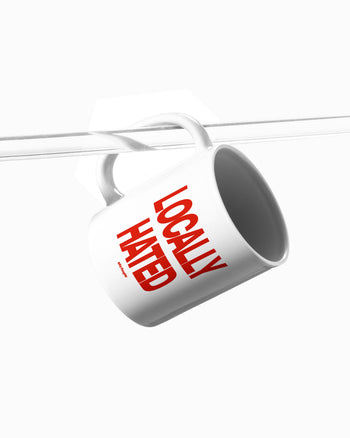 Ceramic Cup - Locally Hated