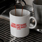 Ceramic Cup - Look Like Barbie Smoke Like Marley