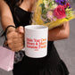 Ceramic Cup - Make Your Own Money & Marry Someone Funny