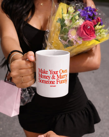 Ceramic Cup - Make Your Own Money & Marry Someone Funny