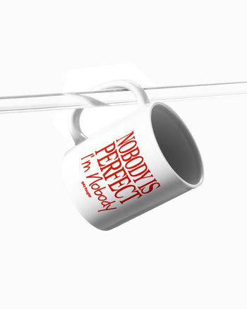 Ceramic Cup - Nobody Is Perfect, I’m Nobody
