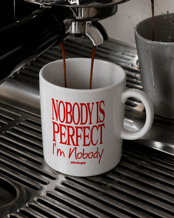 Ceramic Cup - Nobody Is Perfect, I’m Nobody