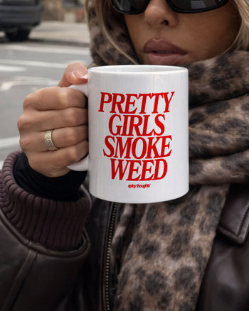 Ceramic Cup - Pretty Girls Smoke Weed