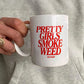 Ceramic Cup - Pretty Girls Smoke Weed