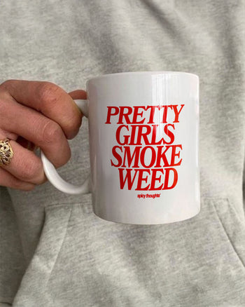 Ceramic Cup - Pretty Girls Smoke Weed