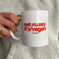 Ceramic Cup - Eat Pussy It’s Vegan