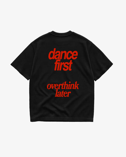 Heavy Oversized Tee - Dance First Overthink Later